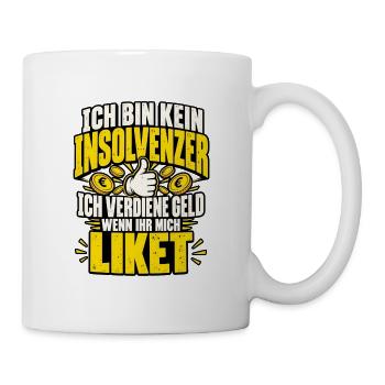 Ich bin kein Insolvenzer – Like-Money - Tasse - Weiß - Rechts