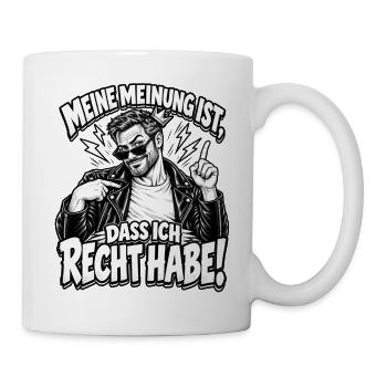 Meine Meinung: Recht Habe Ich - Tasse - Weiß - Rechts