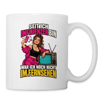 Seit ich Influencer bin – noch nicht TV - Tasse - Weiß - Rechts