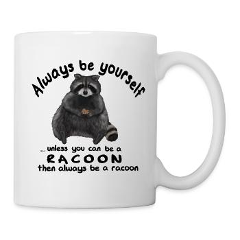 Always be yourself - Waschbär mit Keks - Tasse - Weiß - Rechts