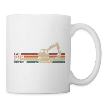 Eat Sleep Dig Repeat Bagger Fahrer Die Baggern - Tasse - Weiß - Rechts