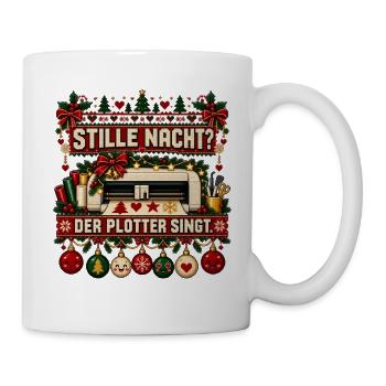 Stille Nacht? Der Plotter singt. - Tasse - Weiß - Rechts