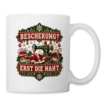 Bescherung? Erst die Naht - Tasse - Weiß - Rechts
