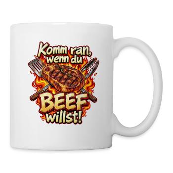 Komm ran, wenn du Beef willst! – Steak & BBQ - Tasse - Weiß - Rechts