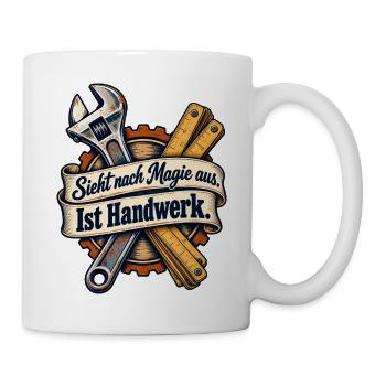 Handwerker Shirt mit Spruch Sieht nach Magie aus  - Tasse - Weiß - Rechts