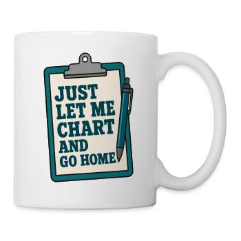 Let Me Chart Typografie Nurse Pflegekraft RN - Tasse - Weiß - Rechts