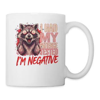Waschbär Patience Tested Negative Sarkasmus - Tasse - Weiß - Rechts