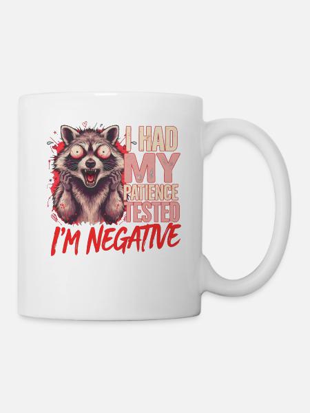 Waschbär Patience Tested Negative Sarkasmus - Tasse - Weiß
