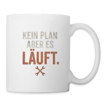 Kein Plan, Aber Es Läuft - Tasse - Weiß - Rechts