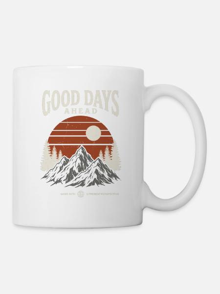 Gute Tage Voraus Berglandschaft - Tasse - Weiß