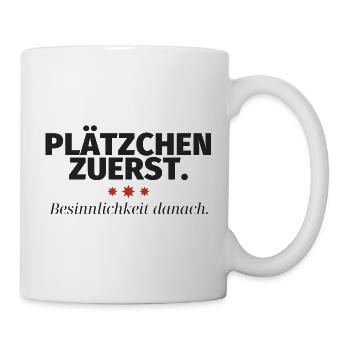Plätzchen zuerst Besinnlichkeit danach - Tasse - Weiß - Rechts