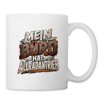 Mein Büro hat Allradantrieb – Baustellen Spruch - Tasse - Weiß - Rechts
