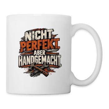 Nicht perfekt aber handgemacht – Handwerker - Tasse - Weiß - Rechts