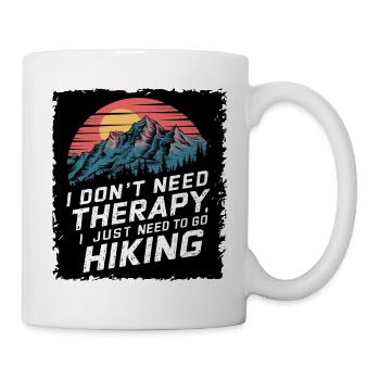 Ich Brauche Keine Therapie, Ich Muss Nur Wandern - Tasse - Weiß - Rechts