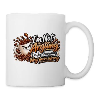 Ich streite nicht – Kaffee mit Meinung - Tasse - Weiß - Rechts