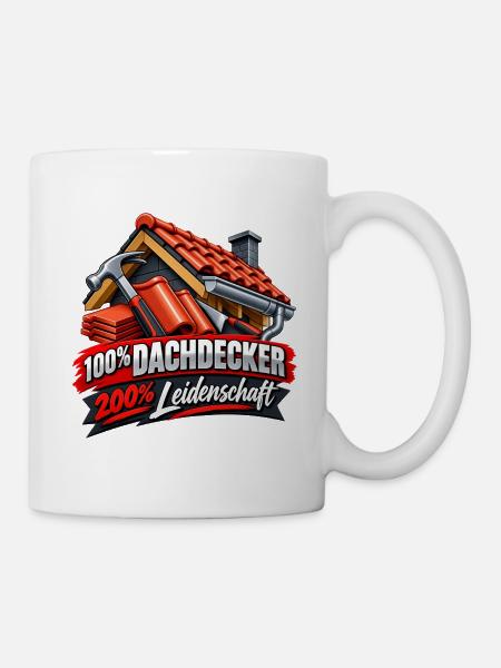 Dachdecker Leidenschaft Shirt - Tasse - Weiß