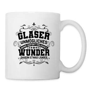 Glaser Sprüche Unmögliches wird sofort erledigt - Tasse - Weiß - Rechts