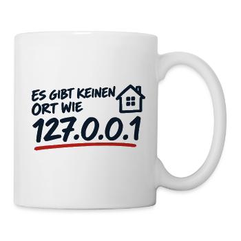 Es gibt keinen Ort wie 127.0.0.1 Localhost - Tasse - Weiß - Rechts