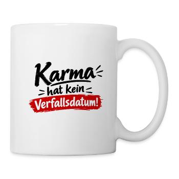 Karma Hat Kein Verfallsdatum - Tasse - Weiß - Rechts