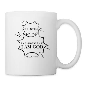 Psalm 46,10 Sei still - Tasse - Weiß - Rechts