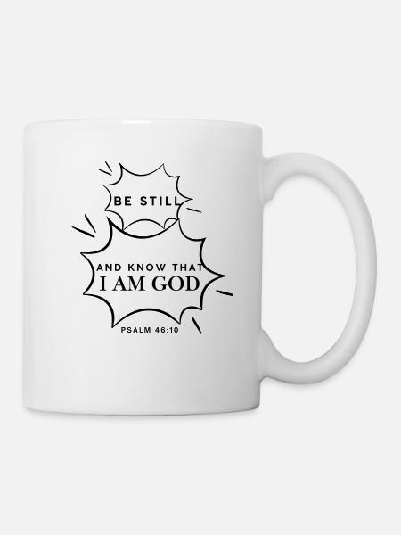 Psalm 46,10 Sei still - Tasse - Weiß