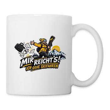 Mir reicht's! Ich gehe Skifahren – Skiurlaub - Tasse - Weiß - Rechts