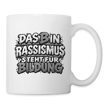 Rassismus ist keine Bildung - Tasse - Weiß - Rechts