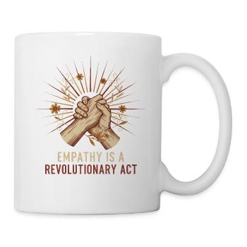Empathie als revolutionäre Tat - Tasse - Weiß - Rechts