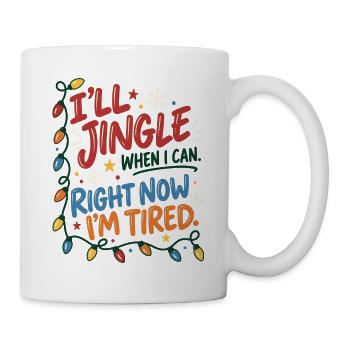 Maybe I'll Jingle – Weihnachten Müde & Lustig - Tasse - Weiß - Rechts