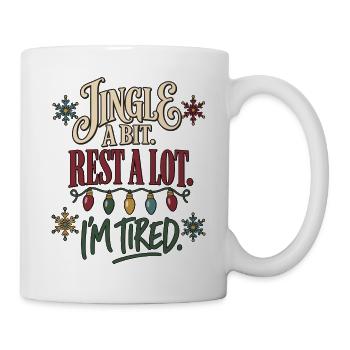 Jingle a Bit Rest a Lot – Weihnachten Müde - Tasse - Weiß - Rechts