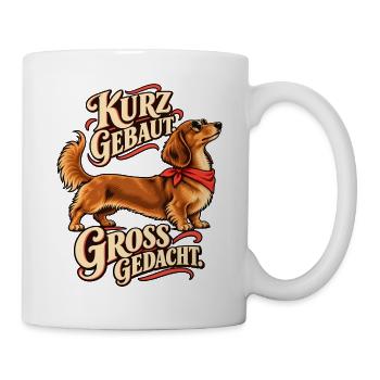 Kurz gebaut groß gedacht Dackel - Tasse - Weiß - Rechts