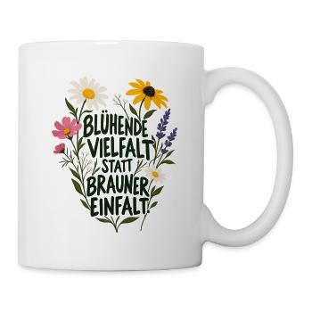 Blühende Vielfalt statt brauner Einfalt Antifa  - Tasse - Weiß - Rechts