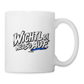 Wichtli Di Ned So Auf - Dialekt Shirt - Tasse - Weiß - Rechts