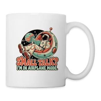 Small Talk im Flugmodus - Tasse - Weiß - Rechts
