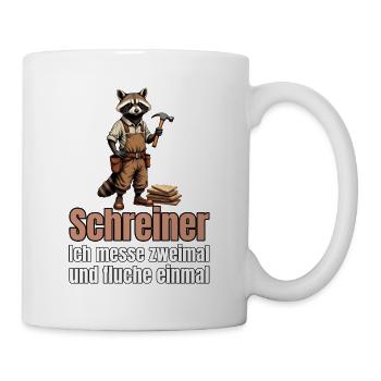 Schreiner: Ich messe zweimal und fluche einmal - Tasse - Weiß - Rechts