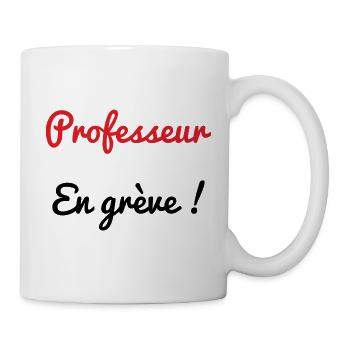 PROFESSOR. STREIK. DEMONSTRATION. ARBEIT. HUMOR. - Tasse - Weiß - Rechts
