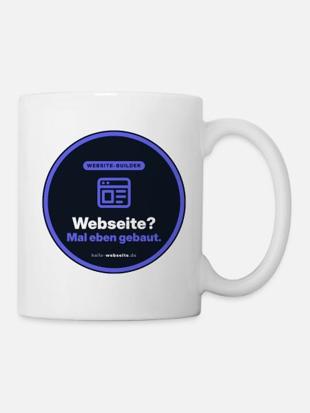 Webseite? Mal Eben Gebaut. Webdesigner Shirt - Tasse - Weiß