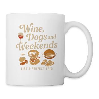 Wine Dogs And Weekends - Tasse - Weiß - Rechts