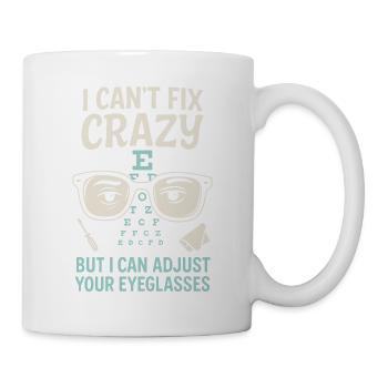 I Can't Fix Crazy But I Can Adjust Your Eyeglasses - Tasse - Weiß - Rechts