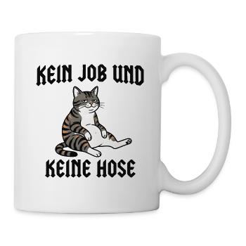 Katze - Kein job und keine Hose - Tasse - Weiß - Rechts