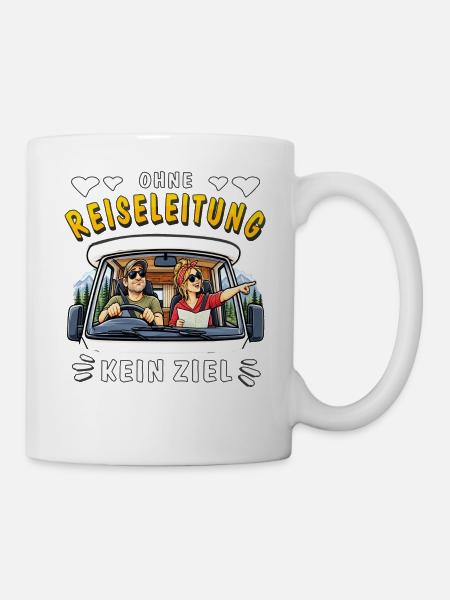 Camping Ohne Reiseleitung kein Ziel - Tasse - Weiß