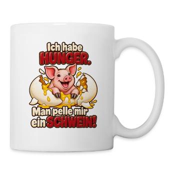 Ich habe Hunger – Man pelle mir ein Schwein! - Tasse - Weiß - Rechts