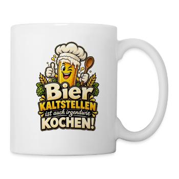 Bier kaltstellen ist auch irgendwie Kochen! - Tasse - Weiß - Rechts