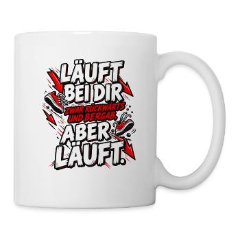 Läuft bei dir – Rückwärts und bergab, aber läuft! - Tasse - Weiß - Rechts