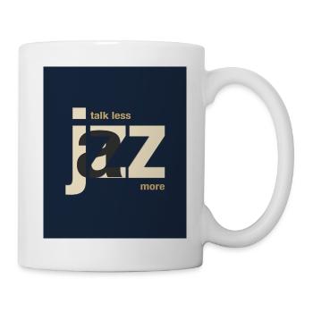 Talk Less Jazz More – Modernes Jazz Poster - Tasse - Weiß - Rechts