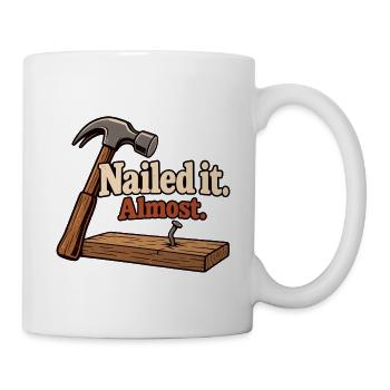 Nailed It Almost - Tasse - Weiß - Rechts