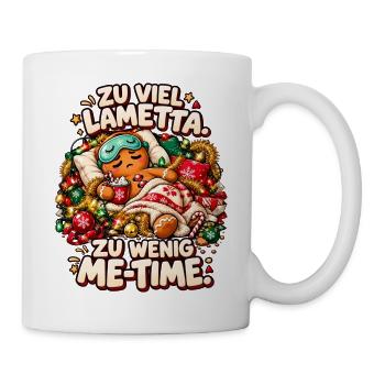 Zu viel Lametta, zu wenig Me-Time! Weihnachtsmotiv - Tasse - Weiß - Rechts