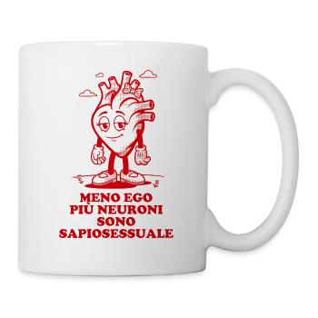 Je weniger Ego, desto mehr Neuronen sind sapiosexuell - Tasse - Weiß - Rechts
