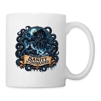 Sanity Is Overrated – Kosmisches Tentakelwesen - Tasse - Weiß - Rechts