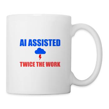 KI unterstützte doppelt so viel Arbeit - Tasse - Weiß - Rechts